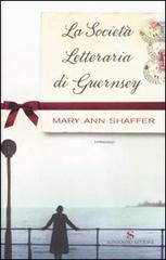 La società letteraria di Guernsey di Mary Ann Shaffer edito da Sonzogno