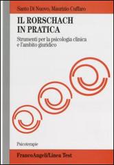 Il Rorschach in pratica. Strumento per la psicologia clinica e l'ambito giuridico di Santo Di Nuovo, Maurizio Cuffaro edito da Franco Angeli