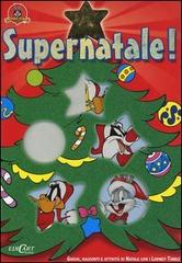 Supernatale! Giochi, racconti e attività di Natale con i Looney Tunes edito da Edicart