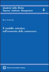 Il modello reticolare nell'economia della conoscenza di Rosa Lombardi edito da Edizioni Scientifiche Italiane