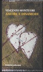 Amore e disamore di Vincenzo Montuori edito da Edimond