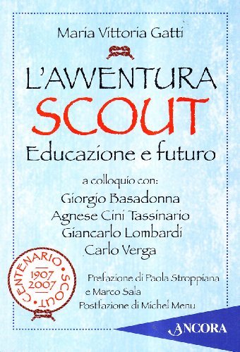 L' avventura scout. Educazione e futuro di M. Vittoria Gatti edito da Ancora