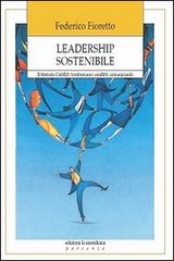 Leadership sostenibile. Metodo CASE: trasformare i conflitti comunicando di Federico Fioretto edito da Edizioni La Meridiana