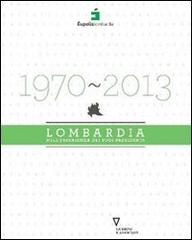 1970-2013. Lombardia nell'esperienza dei suoi presidenti edito da Guerini e Associati
