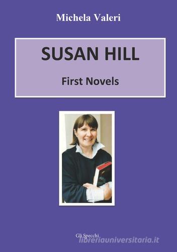 Susan Hill. First novells di Michela Valeri edito da Edizioni del Faro