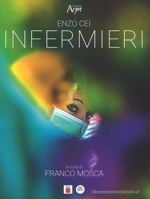 Infermieri-Nurses. Ediz. illustrata di Enzo Cei edito da Pacini Editore