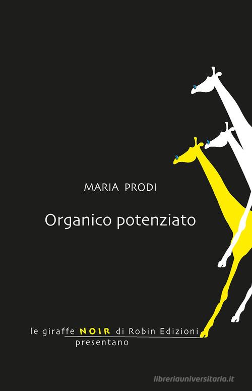 Organico potenziato di Maria Prodi edito da Robin