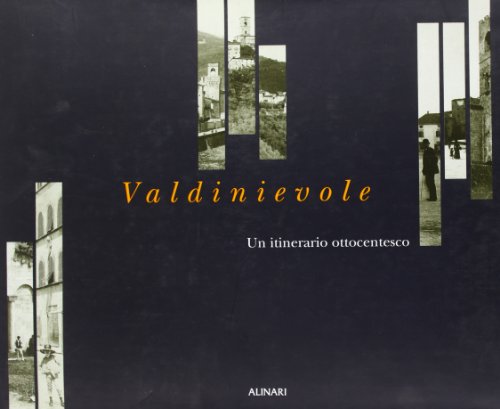 Valdinievole. Un itinerario ottocentesco. Ediz. illustrata edito da Alinari IDEA