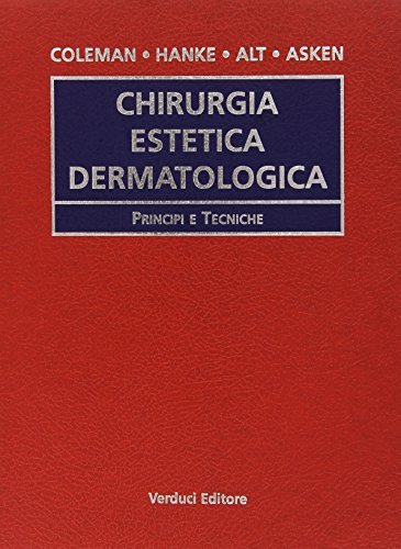 Chirurgia estetica dermatologica. Principi e tecniche di William P. Coleman, William C. Hanke, Thomas H. Alt edito da Verduci