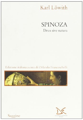 Spinoza. Deus sive natura di Karl Löwith edito da Donzelli