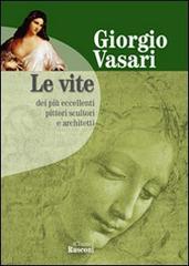 Le vite di Giorgio Vasari edito da Rusconi Libri
