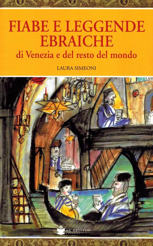 Fiabe e leggende ebraiche delle Venezie e del resto del mondo edito da De Bastiani