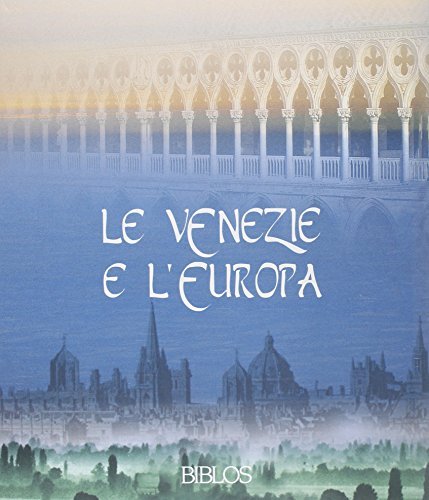 Le Venezie e l'Europa. Testimoni di una civiltà sociale edito da Biblos