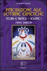 Introduzione alle dottrine ermetiche. Teoria e pratica vol.1 di Franz Bardon edito da Venexia
