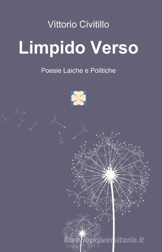 Limpido verso di Vittorio Civitillo edito da ilmiolibro self publishing