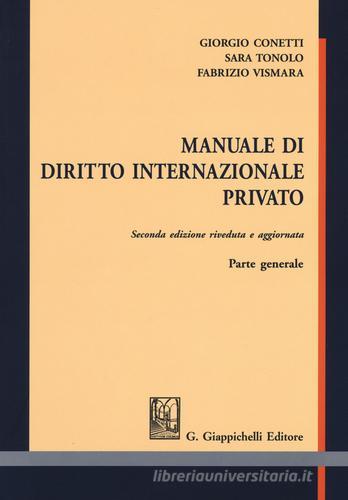 Manuale di diritto internazionale privato. Parte generale di Giorgio Conetti, Sara Tonolo, Fabrizio Vismara edito da Giappichelli