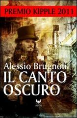 Il canto oscuro di Alessio Brugnoli edito da Kipple Officina Libraria