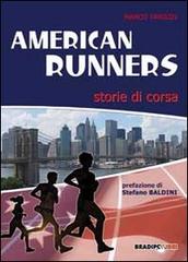 American runners. Storie di corsa di Marco Tarozzi edito da Bradipolibri