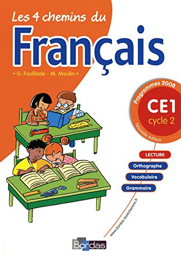 Les 4 chemins du français ce1, cycle 2 di Fouillade Guy edito da Bordas
