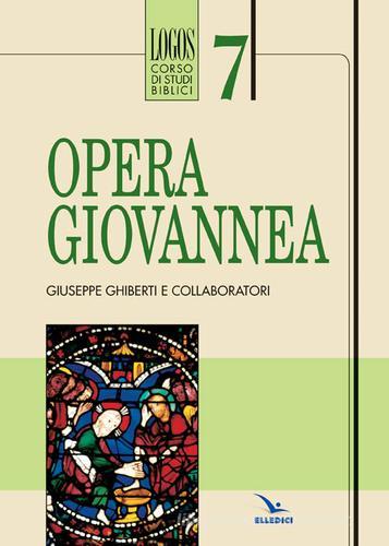 Opera giovannea di Giuseppe Ghiberti edito da Editrice Elledici