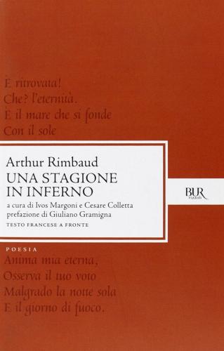 Una stagione all'inferno di Arthur Rimbaud edito da BUR Biblioteca Univ. Rizzoli