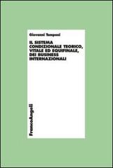 Il sistema condizionale teorico, vitale ed equifinale dei business internazionali di Giovanni Tamponi edito da Franco Angeli
