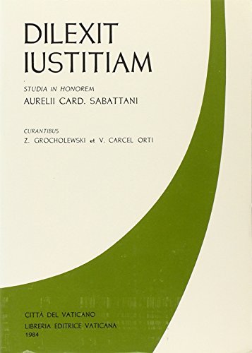 Dilexit iustitiam. Studia in honorem Aurelii card. Sabattani edito da Libreria Editrice Vaticana