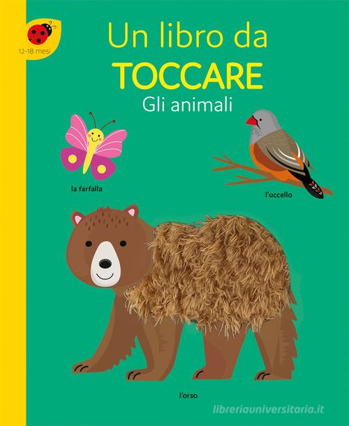 Gli animali. Un libro da toccare. Ediz. a colori edito da Emme Edizioni