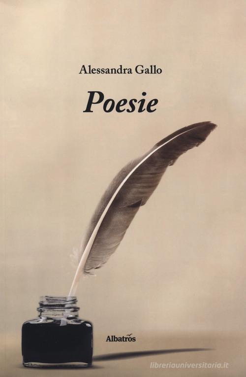 Poesie di Alessandra Gallo edito da Gruppo Albatros Il Filo