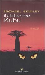 Il detective Kubu di Michael Stanley edito da Sonzogno