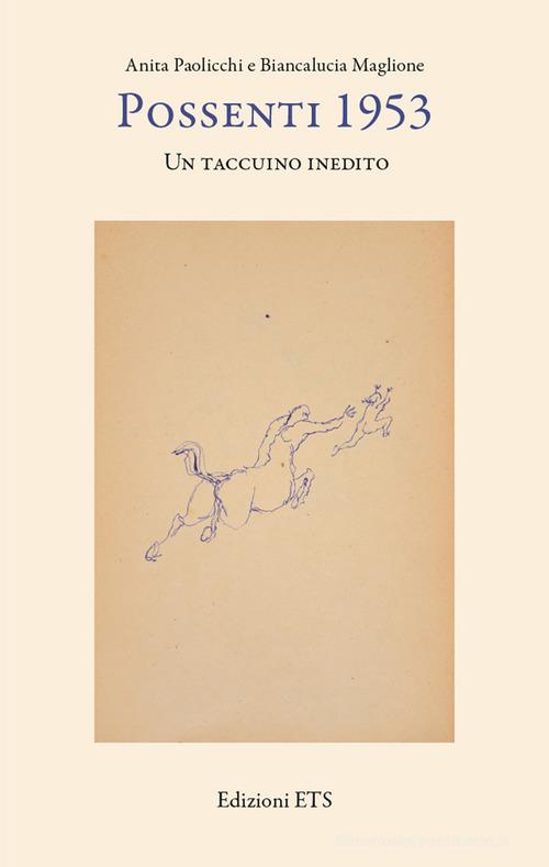 Possenti 1953. Un taccuino inedito di Anita Paolicchi, Biancalucia Maglione edito da Edizioni ETS