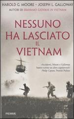 Nessuno ha lasciato il Vietnam di Harold G. Moore, Joseph L. Galloway edito da Piemme