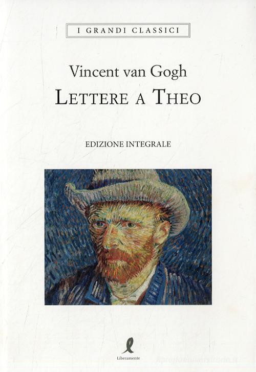 Lettere a Theo di Vincent Van Gogh edito da Liberamente