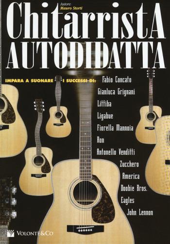 Chitarrista autodidatta di Mauro Storti edito da Volontè & Co
