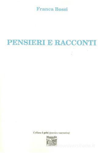 Pensieri e racconti di Franca Bossi edito da Montedit