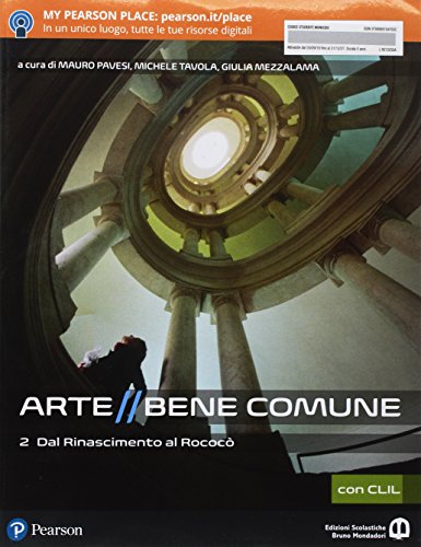 Arte bene comune. Con CLIL. Con Libro liquido. Con Didastore. Per le Scuole superiori. Con ebook. Con espansione online vol.2 edito da Edizioni Scolastiche Bruno Mondadori