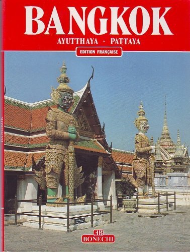 Bangkok. Ayutthaya-Pattaya. Ediz. francese di Giovanna Magi edito da Bonechi