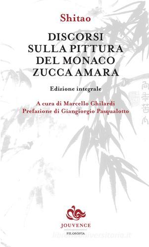 Discorsi sulla pittura del monaco Zucca Amara di Shitao edito da Editoriale Jouvence