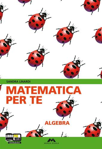 Matematica per te. Per la Scuola media. Con espansione online vol.3 di Sandra Linardi edito da Mursia Scuola