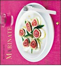 Marinate di Marie-Victoire García edito da Bibliotheca Culinaria