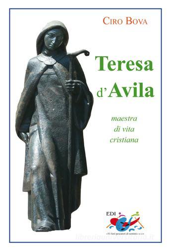 Teresa d'Avila. Maestra di vita cristiana di Ciro Bova edito da Editrice Domenicana Italiana