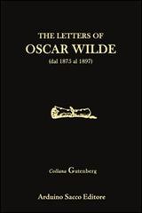The letters of Oscar Wilde di Oscar Wilde edito da Sacco