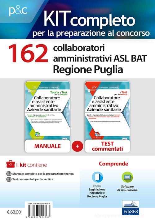 Kit concorso 162 collaboratori amministrativi ASL BAT Puglia. Manuale, test commentati, modulistica e raccolta normativa. Con software di simulazione edito da Edises