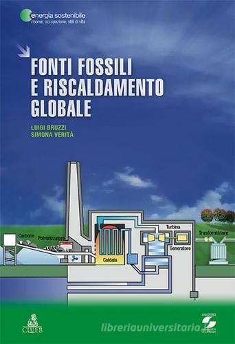 Fonti fossili e riscaldamento globale di Luigi Bruzzi, Simona Verità edito da Università La Sapienza