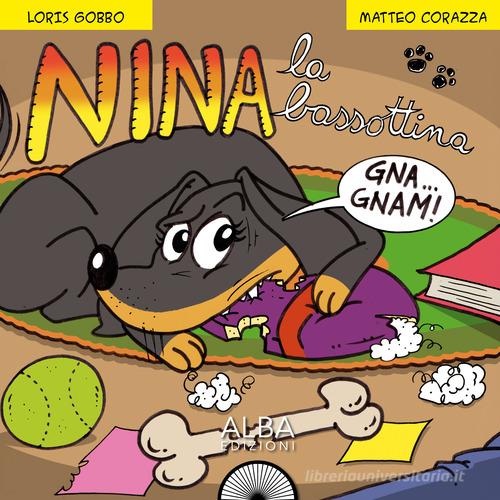 Nina la bassottina di Loris Gobbo, Matteo Corazza edito da Alba Edizioni