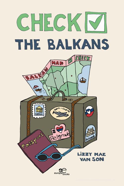 Check the Balkans di Lizzy Mae van Son edito da Europa Edizioni