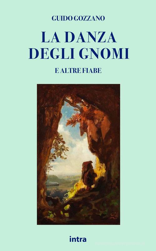Libro La danza degli gnomi e altre fiabe di Guido Gozzano Il disoriente. Serie fantascienza fantasy avventura di Intra
