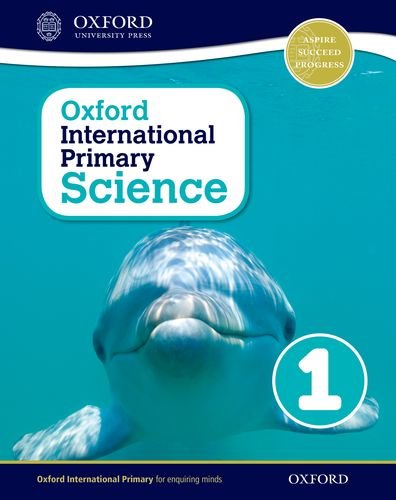 Oxford international primary. Science. Student's book. Per la Scuola elementare. Con espansione online vol.1 edito da Oxford University Press