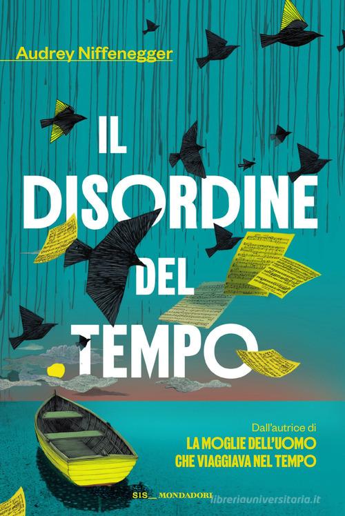 Libro Il disordine del tempo di Audrey Niffenegger Scrittori italiani e stranieri di Mondadori