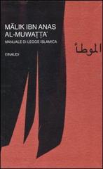 Al-Muwatta. Manuale di legge islamica di Malik Ibn Anas edito da Einaudi